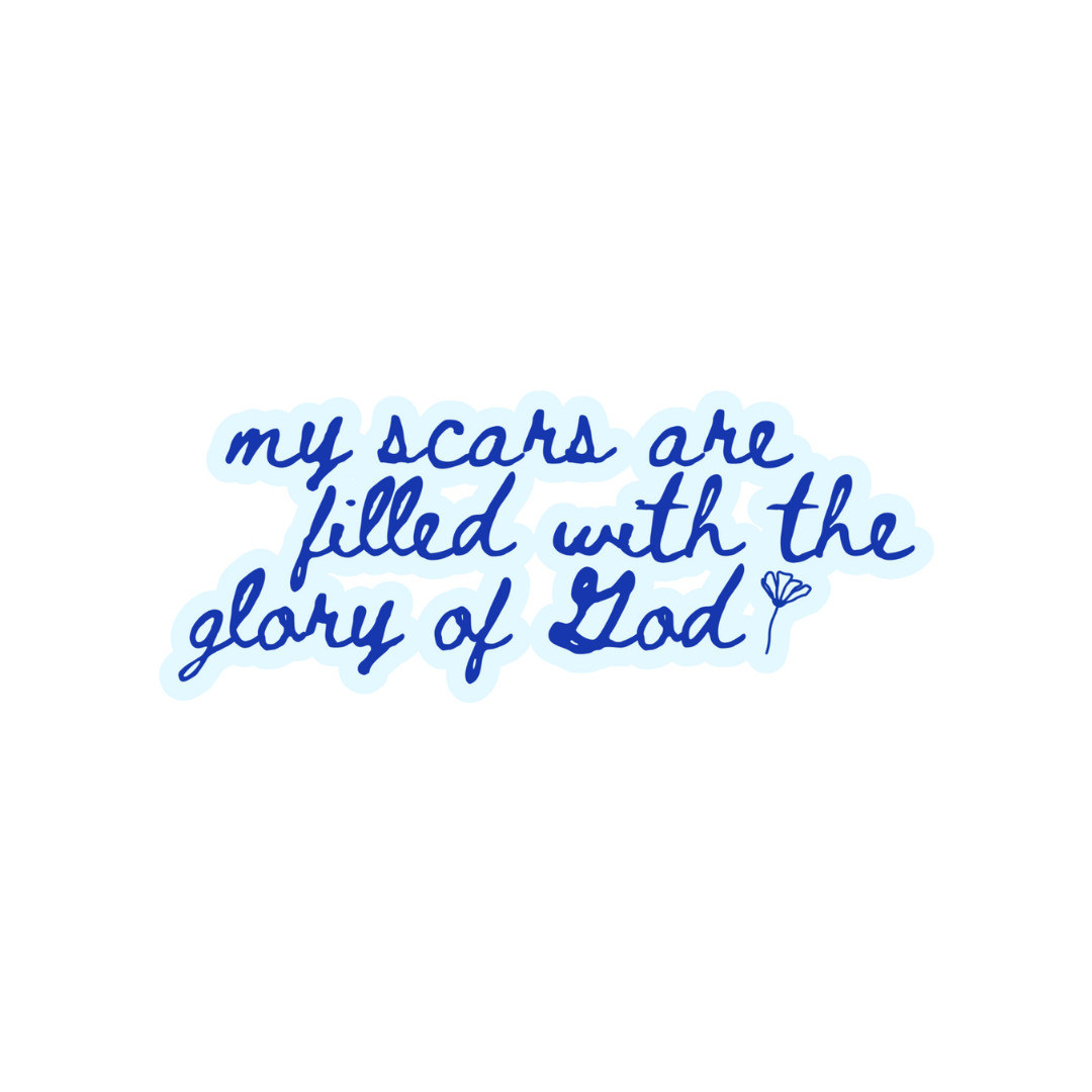 Sticker - "My scars are filled with the glory of God"