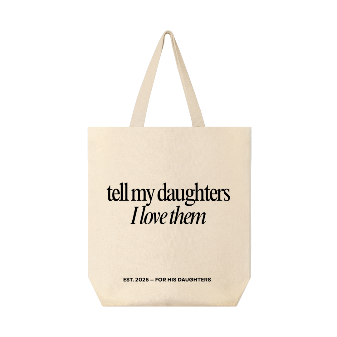 Tote Bag - "Tell My Daughters I Love Them"