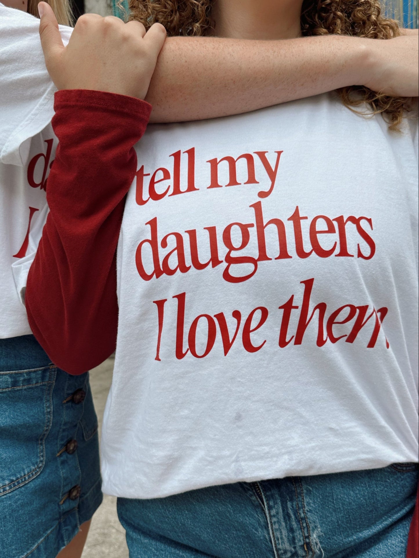 The Classic Tee: "Tell My Daughters I Love Them."