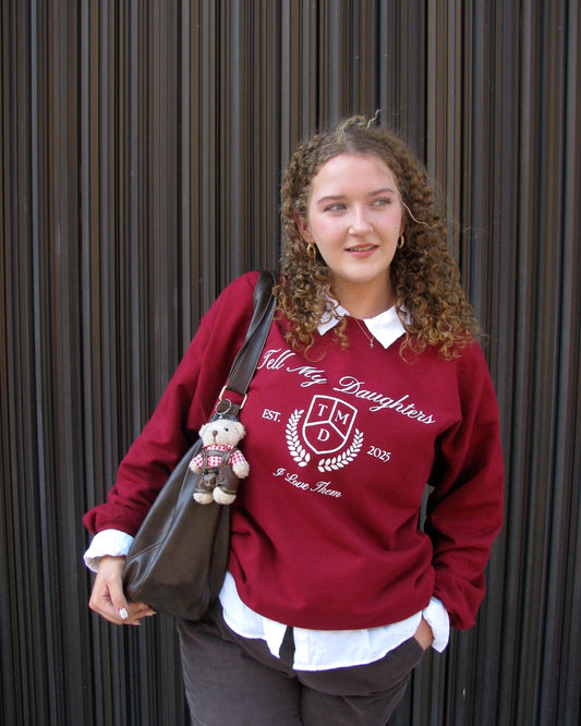 Tell My Daughters I Love Them Crewneck - Garnet